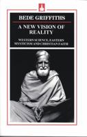 "A New Vision of Reality : Western Science, Eastern Mysticism and Christian Faith" 0872431800 Book Cover