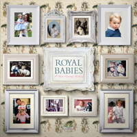 Royal Babies: A Heir Raising History 1912332140 Book Cover