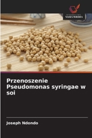 Przenoszenie Pseudomonas syringae w soi (Polish Edition) 6202472626 Book Cover