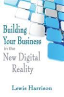Building Your Business in the New Digital Reality 1628651164 Book Cover