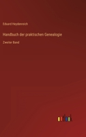 Handbuch der praktischen Genealogie: Zweiter Band 3368251236 Book Cover