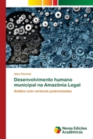 Desenvolvimento humano municipal na Amazônia Legal: Análise com variáveis padronizadas 6203466328 Book Cover