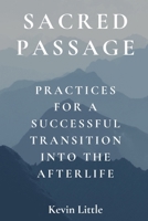 Sacred Passage: Practices for a Successful Transition into the Afterlife B0F333139G Book Cover