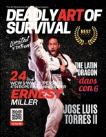 Deadly Art of Survival Magazine 24th Edition Featuring Jose Luis Torres: The #1 Martial Arts Magazine Worldwide MMA, Traditional Karate, Kung Fu, Goju-Ryu, and More B0GMJKG24N Book Cover