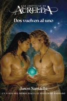Las Crónicas de Aurelda (Serie de Fantasía Mítica): Libro 3: Dos se hacen uno (Spanish Edition) B0FNGS7DBX Book Cover