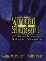 The Virtual Student: A Profile and Guide to Working with Online Learners 0787964743 Book Cover