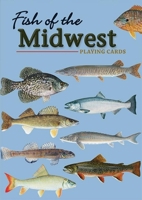 Fish of the Midwest Playing Cards 159193494X Book Cover