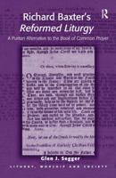 Richard Baxter's Reformed Liturgy: A Puritan Alternative to the Book of Common Prayer 1138271608 Book Cover