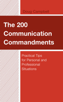 The 200 Communication Commandments: Practical Tips for Personal and Professional Situations 1475860668 Book Cover