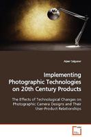 Implementing Photographic Technologies on 20th Century Products 3836482282 Book Cover