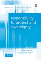 Responsibility to Protect and Sovereignty 1138245925 Book Cover