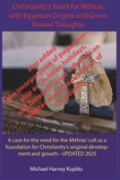 Christianity's Need for Mithras Expanded with Egyptian Origins, Greco-Roman Thoughts B0FBR8PK7Y Book Cover