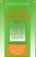 Food Enzymes: Missing Link to Radiant Health 0934252114 Book Cover