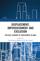 Displacement, Impoverishment and Exclusion: Political Economy of Development in India 0367618850 Book Cover