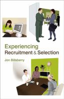 Experiencing Recruitment and Selection 0470057319 Book Cover