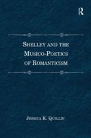 Shelley and the Musico-Poetics of Romanticism. Jessica K. Quillin 1138269190 Book Cover