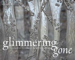 Glimmering Gone: Ingalena Klenell and Beth Lipman 0295990805 Book Cover
