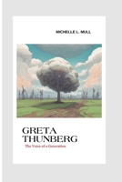 Greta Thunberg: The Voice of a Generation B0CR815CF9 Book Cover