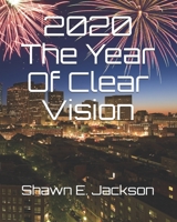 2020 The Year Of Clear Vision B088N934DH Book Cover