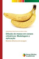 Difusão de massa em corpos cilíndricos: Modelagem e aplicação: Modelos difusivos de secagem 6139617162 Book Cover