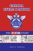 Canada Cycle & Motor (SIGNED) The CCM Story 1554526671 Book Cover