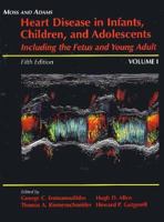Moss and Adams Heart Disease in Infants, Children, and Adolescents: Including the Fetus and Young Adult (2 Volume Set) 0683029991 Book Cover