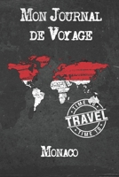 Mon Journal de Voyage Monaco: 6x9 Carnet de voyage I Journal de voyage avec instructions, Checklists et Bucketlists, cadeau parfait pour votre s�jour � Monaco et pour chaque voyageur. 1695563689 Book Cover