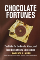 Chocolate Fortunes: The Battle for the Hearts, Minds, and Taste Buds of China's Consumers 0578548968 Book Cover