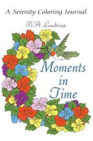 Moments in Time: A Serenity Coloring Journal 0965855384 Book Cover