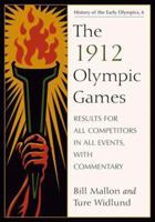 The 1912 Olympic Games: Results for All Competitors in All Events, with Commentary 0786440694 Book Cover