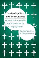 Leadership That Fits Your Church: What Kind of Pastor for What Kind of Congregation 0827221738 Book Cover