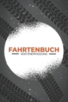 Fahrtenbuch Kostenerfassung: Fahrtenbuch zur einfachen Erfassung von gefahrenen Kilometern B083XTG9X3 Book Cover
