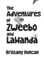 The Adventures of Zweebo and LaWanda 1947506331 Book Cover
