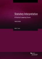 Statutory Interpretation: A Practical Lawyering Course (Coursebook) 1684678951 Book Cover