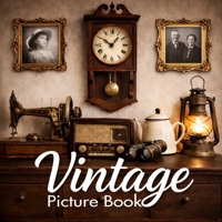 Vintage Picture Book: For Alzheimer's Patients and Seniors With Dementia B0GJPM2ZWZ Book Cover
