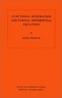 Functional Integration and Partial Differential Equations (Annals of Mathematics Studies) 0691083622 Book Cover