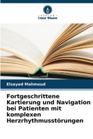 Fortgeschrittene Kartierung und Navigation bei Patienten mit komplexen Herzrhythmusstörungen (German Edition) 620718565X Book Cover