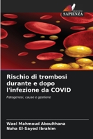 Rischio di trombosi durante e dopo l'infezione da COVID 6202367776 Book Cover
