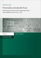 Wirtschaften Als Kulturelle Praxis : Die Florentiner Salviati und die Augsburger Welser auf Den M?rkten in Lyon (1507-1559) 3515124918 Book Cover
