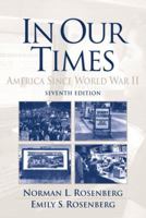 In Our Times: America Since World War II (7th Edition) 0139110828 Book Cover