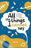 All the Things I Cannot Say B0DVF2VTK9 Book Cover