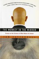 The Monkey in the Mirror: Essays on the Science of What Makes Us Human 0151005206 Book Cover