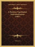 A Buntetes Vegrehajtasi Individualisatioja (1907) 1169503918 Book Cover