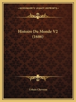 Histoire Du Monde V2 (1686) 1160116512 Book Cover