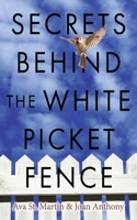 Secrets Behind the White Picket Fence B0FN357SLS Book Cover