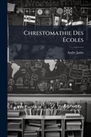 Chrestomathie Des Ecoles (1861) 1274744660 Book Cover