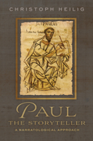 Paul the Storyteller: A Narratological Approach 0802878954 Book Cover