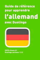 Guide de référence pour apprendre l'allemand avec Duolingo : Niveau A1 (Guides de référence pour apprendre avec Duolingo) (French Edition) B0FJMPRJH6 Book Cover