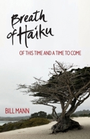 Breath of Haiku: Of This Time and a Time to Come B09GZFC942 Book Cover