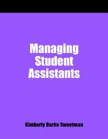 Managing Student Assistants: A How-To-Do-It Manual for Librarians 1555705812 Book Cover